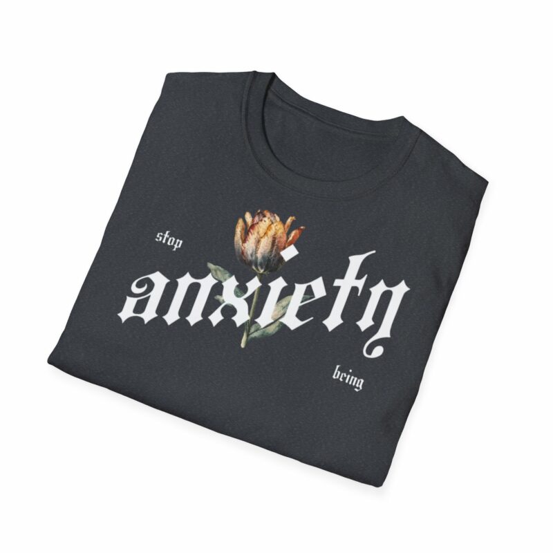 Stop Anxiety Softstyle T-Shirt | Unisex Floral Tee, Mental Health Awareness Shirt - Image 8