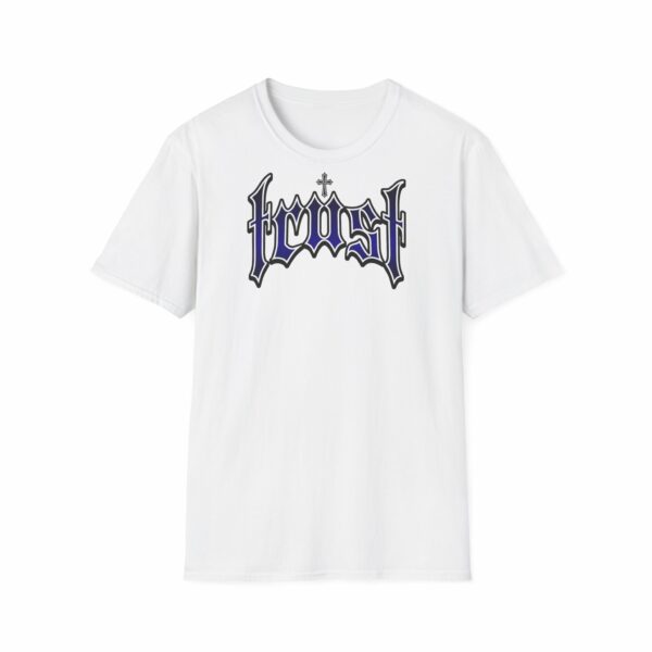 Trust Unisex Softstyle T-Shirt, Casual Graphic Tee