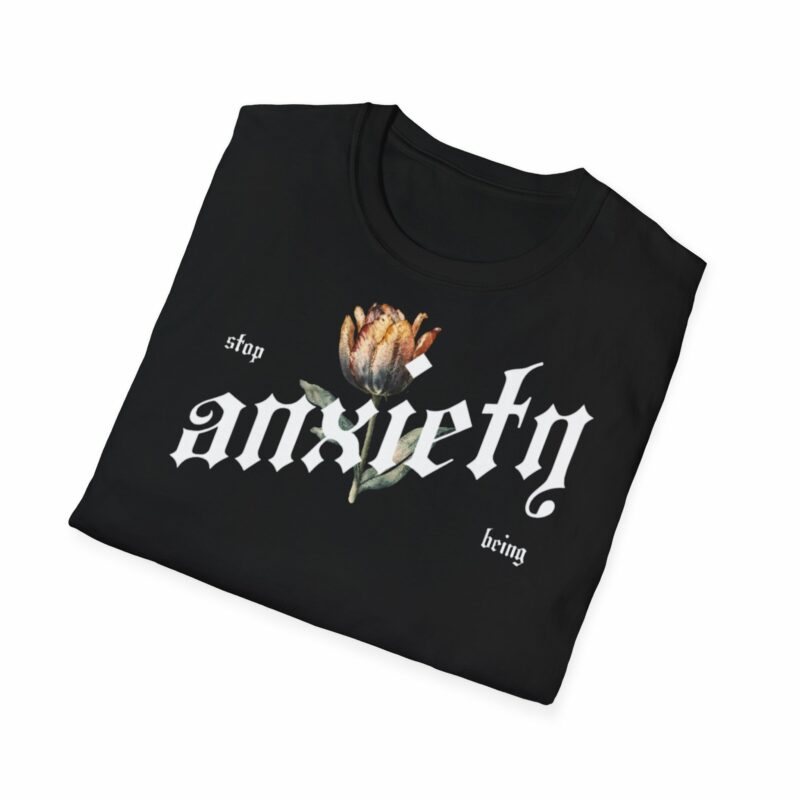 Stop Anxiety Softstyle T-Shirt | Unisex Floral Tee, Mental Health Awareness Shirt - Image 4